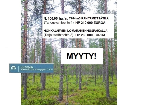 MYYTY! N. 106,95 ha / n. n. 7764 m3 kasvatusmetsäsijoituskohde Pudasjärven Honkajärveltä. Tarjoa sinäkin iso metsätila välitykseen, puh. 050-4334720, Tuomo Liikanen.