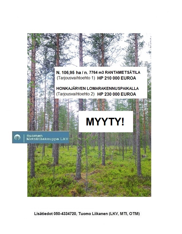 Pääkuva Pudasjärvi MYYTY MYYTY! N. 106,95 ha / n. n. 7764 m3 kasvatusmetsäsijoituskohde Pudasjärven Honkajärveltä. Tarjoa sinäkin iso metsätila välitykseen, puh. 050-4334720, Tuomo Liikanen.