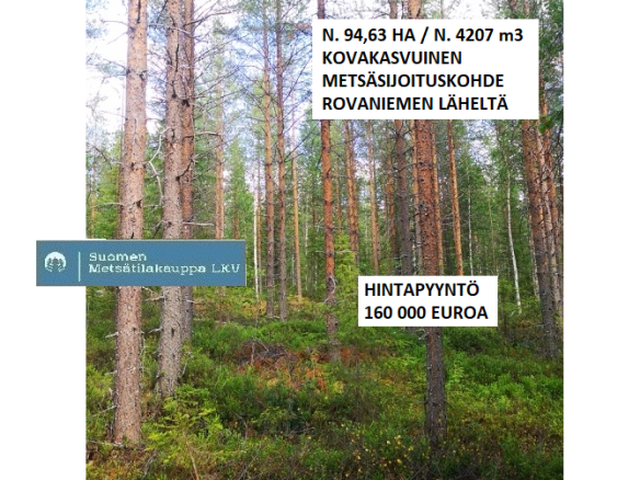 N. 94,63 ha / n. 4207 m3 metsäsijoituskohde Rovaniemeltä keskustan läheisyydestä! Tarjoukset viimeistään ti 11.08.2026 sähköpostiin tuomo.liikanen@suomenmetsatilakauppa.fi Lisätiedot 050-4334720, Tuomo Liikanen